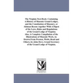 The Virginia Text-Book: Containing A History of Masonic Grand Lodges, and the Constitution of Masonry, or Ahiman Rezon: together With A Digest