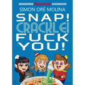 Snap! Crackle! Fuck You!
