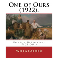 One of Ours (1922). By: Willa Cather: One of Ours is a novel by Willa Cather that won the 1923 Pulitzer Prize for the Novel.