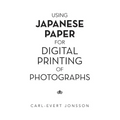 Using Japanese Paper for Digital Printing of Photographs