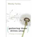 Gathering Those Driven Away: A Theology of Incarnation