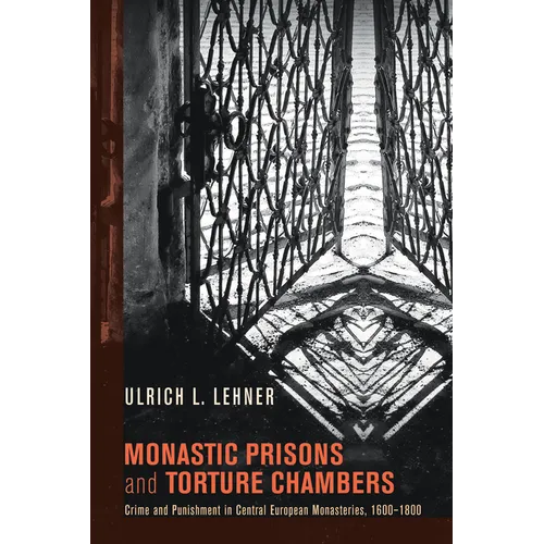 Monastic Prisons and Torture Chambers