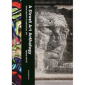 A Street Art Anthology: From Graffiti to Contextual Art