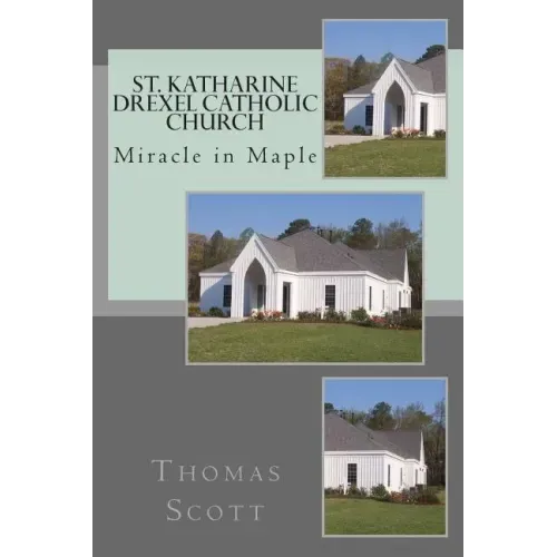 St. Katharine Drexel Catholic Church: The Miracle in Maple