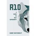R10: A Guide To Self Superiority