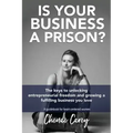 Is Your Business a Prison?