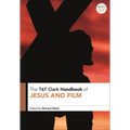 T&T Clark Handbook of Jesus and Film