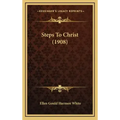 Steps To Christ (1908)