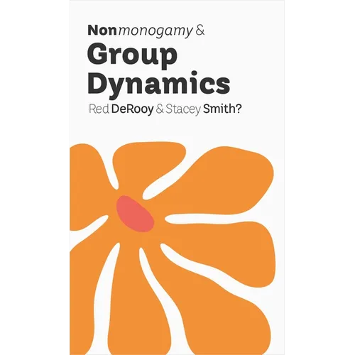 Nonmonogamy and Group Dynamics: A More Than Two Essentials Guide