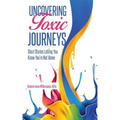 Uncovering Toxic Journeys: Short Stories Letting You Know You Are Not Alone