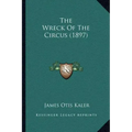 The Wreck Of The Circus (1897)
