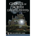 Ghosts of North Central Indiana