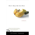 Don't Make Me Stop Now: Stories