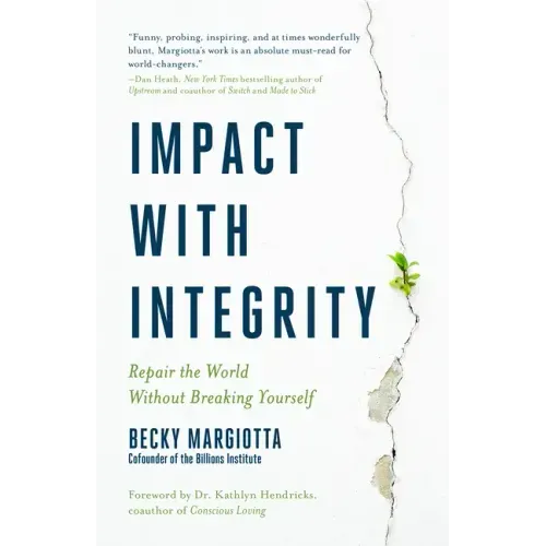 Impact with Integrity: Repair the World Without Breaking Yourself