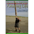 How To Have Your Most Amazing Life