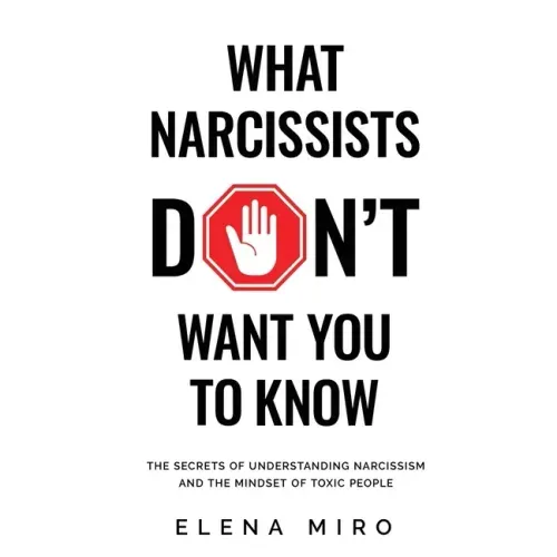 What Narcissists DON'T Want People to Know: The Secrets of Understanding Narcissism and the Mindset of Toxic People