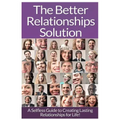 Relationships: The Ultimate Guide To: Communication In Relationships To Handle Dysfunctional Relationships And Create Lasting Relationships For Life!