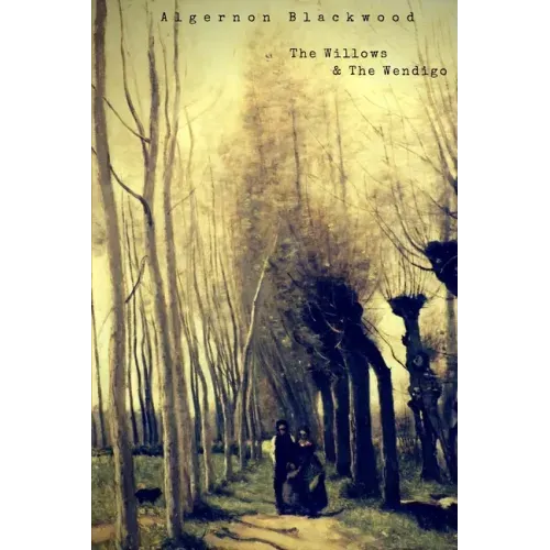 The Willows and The Wendigo