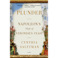 Plunder: Napoleon's Theft of Veronese's Feast