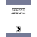 Report of the Proceedings and Exercises At the One Hundred and Fiftieth Anniversary of the incorporation of the town of Kingston, Mass.: June 27, 1876