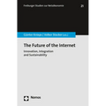 The Future of the Internet: Innovation, Integration and Sustainability