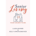 Senior Living: Taking Back Your Golden Years