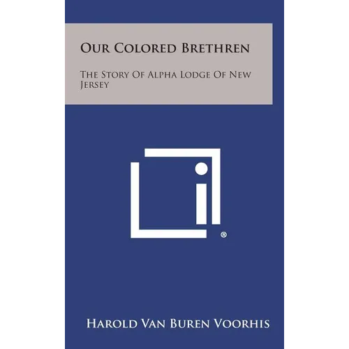 Our Colored Brethren: The Story of Alpha Lodge of New Jersey