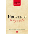 Proverbs: The Ways of Wisdom