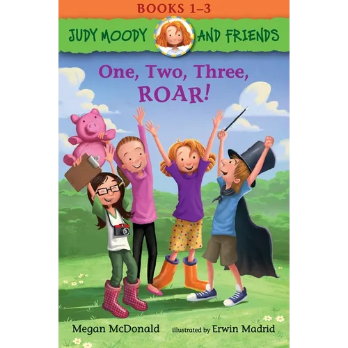 Judy Moody and Friends: One, Two, Three, Roar!: 3 Books in 1: Books 1-3