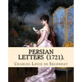 Persian Letters (1721). By: Montesquieu, translated by: John Davidson: John Davidson (11 April 1857 - 23 March 1909) was a Scottish poet, playwrig