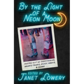 By the Light of a Neon Moon: Poetry out of Dancehalls, Honky Tonks, Music Halls, & Clubs