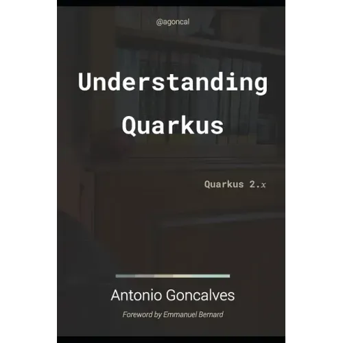 Understanding Quarkus: Quarkus 2.x