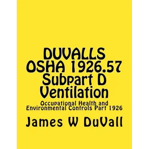 DUVALLS OSHA 1926.57 Subpart D Ventilation: Occupational Health and Environmental Controls Part 1926