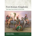 Post-Roman Kingdoms: 'Dark Ages' Gaul & Britain, Ad 450-800