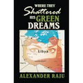 Where They Shattered His Green Dreams