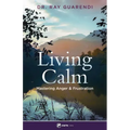 Living Calm: Mastering Anger and Frustration