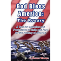God Bless America: The Rosary: A Tool for Catholics and Protestants to Unite and Pray for the Healing of America