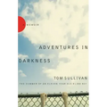 Adventures in Darkness: The Summer of an Eleven-Year-Old Blind Boy