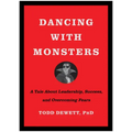 Dancing with Monsters: A Tale about Leadership, Success, and Overcoming Fears