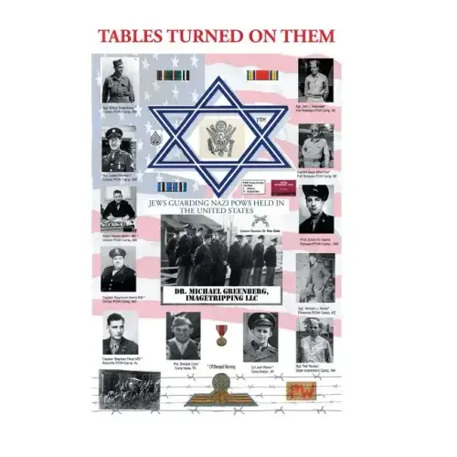 Tables Turned on Them: Jews Guarding Nazi POWS Held in the United States