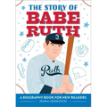 The Story of Babe Ruth: An Inspiring Biography for Young Readers