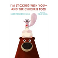 I'm Sticking with You--And the Chicken Too!