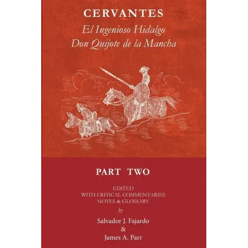Don Quijote Part II: El Ingenioso Hidalgo Don Quijote de la Mancha