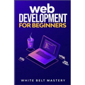 Web Development for beginners: Learn HTML/CSS/Javascript step by step with this Coding Guide, Programming Guide for beginners, Website development