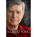 A Great Song: A Biography of Herbert Blomstedt, World-Renowned Conductor of the San Francisco Symphony Orchestra