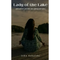 Lady of the Lake and other poems on aging parents