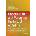 Understanding and Managing the Impact of Airbnb: The Case of Western Australia from 2015 to the Covid-19 Pandemic in 2020