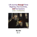 Life Journey Through Three Regimes, Two Countries and Two Systems