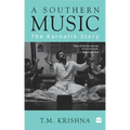 A Southern Music: The Karnatik Story