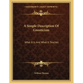 A Simple Description Of Gnosticism: What It Is And What It Teaches